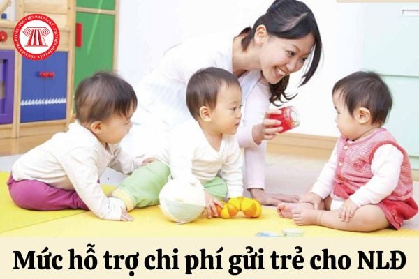 Dự thảo Quy định hỗ trợ người lao động có con trong độ tuổi gửi trẻ, mẫu giáo